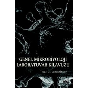 Genel Mikrobiyoloji Laboratuvar Kılavuzu - Gülten Ökmen