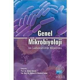 GENEL MIKROBIYOLOJI VE LABORATUVAR KILAVUZU - SELMA GÜVEN;NÜKHET DEMIREL ZORBA