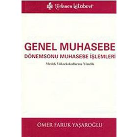 GENEL MUHASEBE DÖNEMSONU MUHASEBE İŞLEMLERİ - ÖMER FARUK YAŞAROĞLU