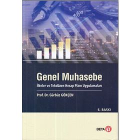 GENEL MUHASEBE İLKELER VE TEKDÜZEN HESAP PLANI UYGULAMALARI - GÜRBÜZ GÖKÇEN