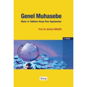 GENEL MUHASEBE İLKELER VE TEKDÜZEN HESAP PLANI UYGULAMALARI - GÜRBÜZ GÖKÇEN