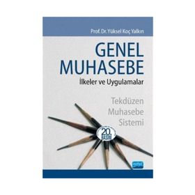 GENEL MUHASEBE İLKELER VE UYGULAMALAR TEKDÜZEN MUHASEBE SISTEMI - YÜKSEL KOÇ YALKIN