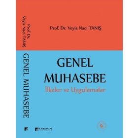 GENEL MUHASEBE İLKELER VE UYGULAMALAR - VEYIS NACI TANIŞ