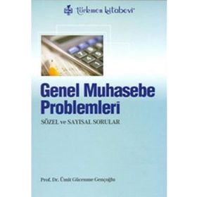 GENEL MUHASEBE PROBLEMLERI SÖZEL VE SAYISAL SORULAR - ÜMİT GÜCENME GENÇOĞLU
