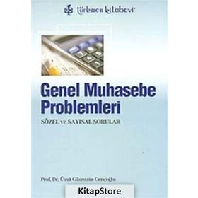 GENEL MUHASEBE PROBLEMLERI SÖZEL VE SAYISAL SORULAR - ÜMİT GÜCENME GENÇOĞLU