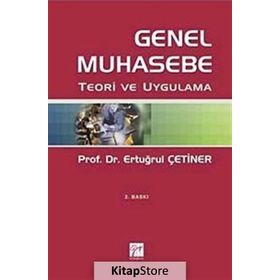 GENEL MUHASEBE TEORI VE UYGULAMA - ERTUĞRUL ÇETİNER