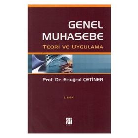 GENEL MUHASEBE TEORI VE UYGULAMA - ERTUĞRUL ÇETİNER