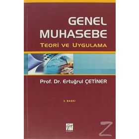 GENEL MUHASEBE TEORI VE UYGULAMA - ERTUĞRUL ÇETİNER