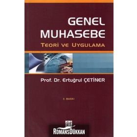 GENEL MUHASEBE TEORI VE UYGULAMA - ERTUĞRUL ÇETİNER