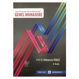 GENEL MUHASEBE YENI TTK UYUMLU TMS VE UFRS ÖRNEKLI - SÜLEYMAN YÜKÇÜ