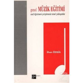 Genel Müzik Eğitimi - İlhan Özgül