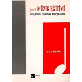 Genel Müzik Eğitimi - İlhan Özgül