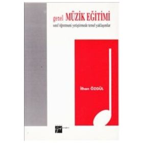 Genel Müzik Eğitimi - İlhan Özgül