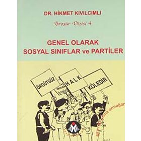 GENEL OLARAK SOSYAL SINIFLAR VE PARTILER - HIKMET KIVILCIMLI (ISBN:9789757346012)