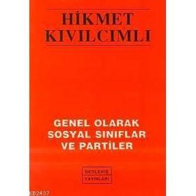GENEL OLARAK SOSYAL SINIFLAR VE PARTILER - HIKMET KIVILCIMLI (ISBN:9789757346012)