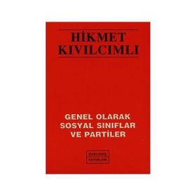GENEL OLARAK SOSYAL SINIFLAR VE PARTILER - HIKMET KIVILCIMLI (ISBN:9789757346012)