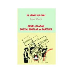 GENEL OLARAK SOSYAL SINIFLAR VE PARTILER - HIKMET KIVILCIMLI (ISBN:9789757346012)