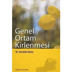 GENEL ORTAM KIRLENMESI - EMRULLAH GÜNEY (ISBN:9786055829209)