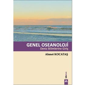GENEL OSEANOLOJI DENIZ BILIMLERINE GİRİŞ - AHMET KOCATAŞ
