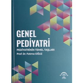 Genel Pediyatri - Pediyatrinin Temel Taşları - Ema Tıp Kitabevi