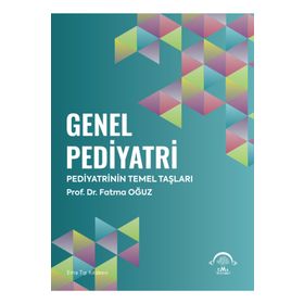 Genel Pediyatri - Pediyatrinin Temel Taşları - Ema Tıp Kitabevi