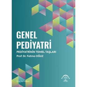 Genel Pediyatri - Pediyatrinin Temel Taşları - Ema Tıp Kitabevi