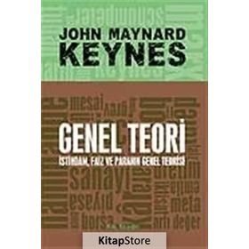 Genel Teori İstihdam Faiz ve Paranın Genel Teorisi - John Maynard Keynes