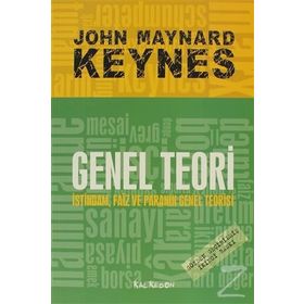 Genel Teori İstihdam Faiz ve Paranın Genel Teorisi - John Maynard Keynes
