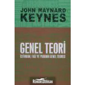 Genel Teori İstihdam Faiz ve Paranın Genel Teorisi - John Maynard Keynes