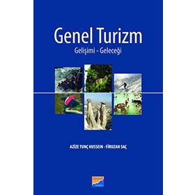 GENEL TURIZM GELİŞİMİ-GELECEĞİ - AZIZE TUNÇ HUSSEIN, FIRUZAN SAÇ