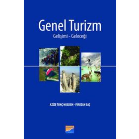 GENEL TURIZM GELİŞİMİ-GELECEĞİ - AZIZE TUNÇ HUSSEIN, FIRUZAN SAÇ