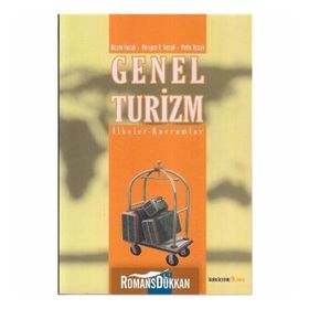 GENEL TURIZM İLKELER - KAVRAMLAR - NAZMI KOZAK;MERYEM AKOĞLAN KOZAK;METIN KOZAK