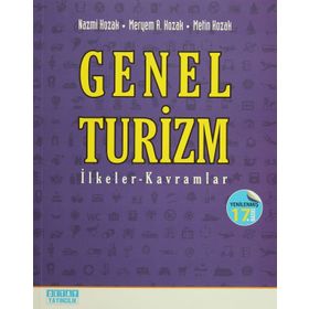 GENEL TURIZM İLKELER - KAVRAMLAR - NAZMI KOZAK;MERYEM AKOĞLAN KOZAK;METIN KOZAK