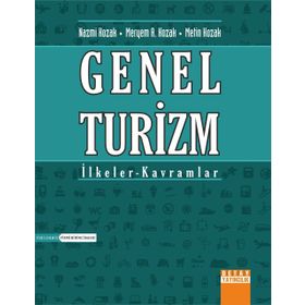 GENEL TURIZM İLKELER - KAVRAMLAR - NAZMI KOZAK;MERYEM AKOĞLAN KOZAK;METIN KOZAK