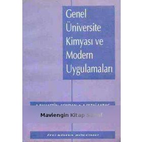 GENEL ÜNİVERSİTE KİMYASI VE MODERN UYGULAMALARI - A. BAHATTIN SOYDAN;A. SEZAI SARAÇ