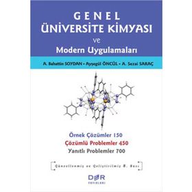 GENEL ÜNİVERSİTE KİMYASI VE MODERN UYGULAMALARI - A. BAHATTIN SOYDAN;A. SEZAI SARAÇ