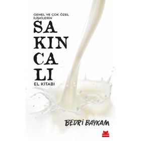 Genel ve Çok Özel İlişkilerin Sakıncalı El Kitabı - Bedri Baykam
