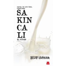 Genel ve Çok Özel İlişkilerin Sakıncalı El Kitabı - Bedri Baykam