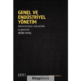 Genel ve Endüstriyel Yönetim - Henri Fayol