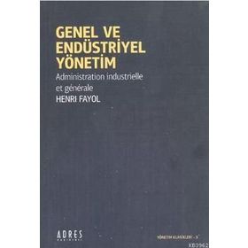 Genel ve Endüstriyel Yönetim - Henri Fayol