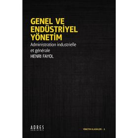 Genel ve Endüstriyel Yönetim - Henri Fayol