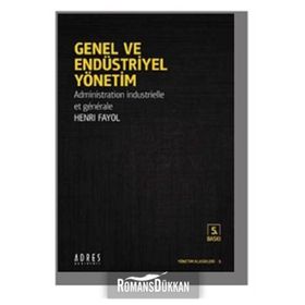 Genel ve Endüstriyel Yönetim - Henri Fayol