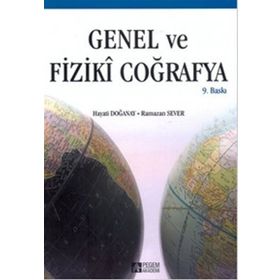 GENEL VE FIZIKI COĞRAFYA - HAYATI DOĞANAY;RAMAZAN SEVER