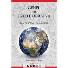 GENEL VE FIZIKI COĞRAFYA - HAYATI DOĞANAY;RAMAZAN SEVER