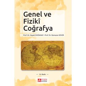 GENEL VE FIZIKI COĞRAFYA - HAYATI DOĞANAY;RAMAZAN SEVER
