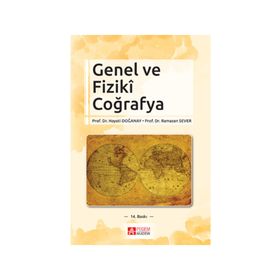 GENEL VE FIZIKI COĞRAFYA - HAYATI DOĞANAY;RAMAZAN SEVER