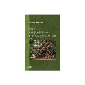 Genel ve Karşılaştırmalı Edebiyat Çalışmaları 3 Çizgi Kitabevi Yayınları
