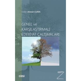 Genel ve Karşılaştırmalı Edebiyat Çalışmaları - Ahmet Cuma
