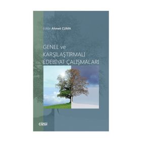 Genel ve Karşılaştırmalı Edebiyat Çalışmaları - Ahmet Cuma