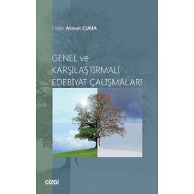 Genel ve Karşılaştırmalı Edebiyat Çalışmaları - Ahmet Cuma